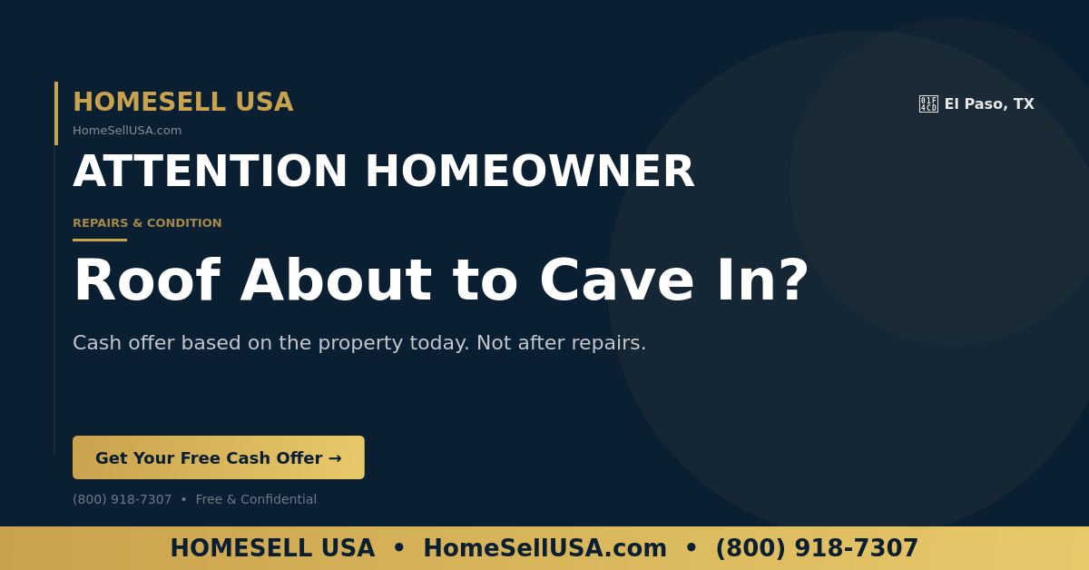 Roof About to Cave In? - El Paso, TX - HOMESELL USA