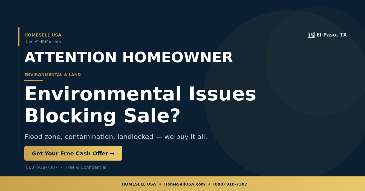 Environmental Issues Blocking Sale? - El Paso, TX - HOMESELL USA