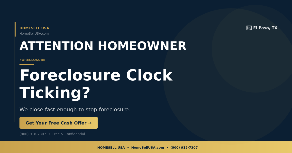 Foreclosure Clock Ticking? - El Paso, TX - HOMESELL USA