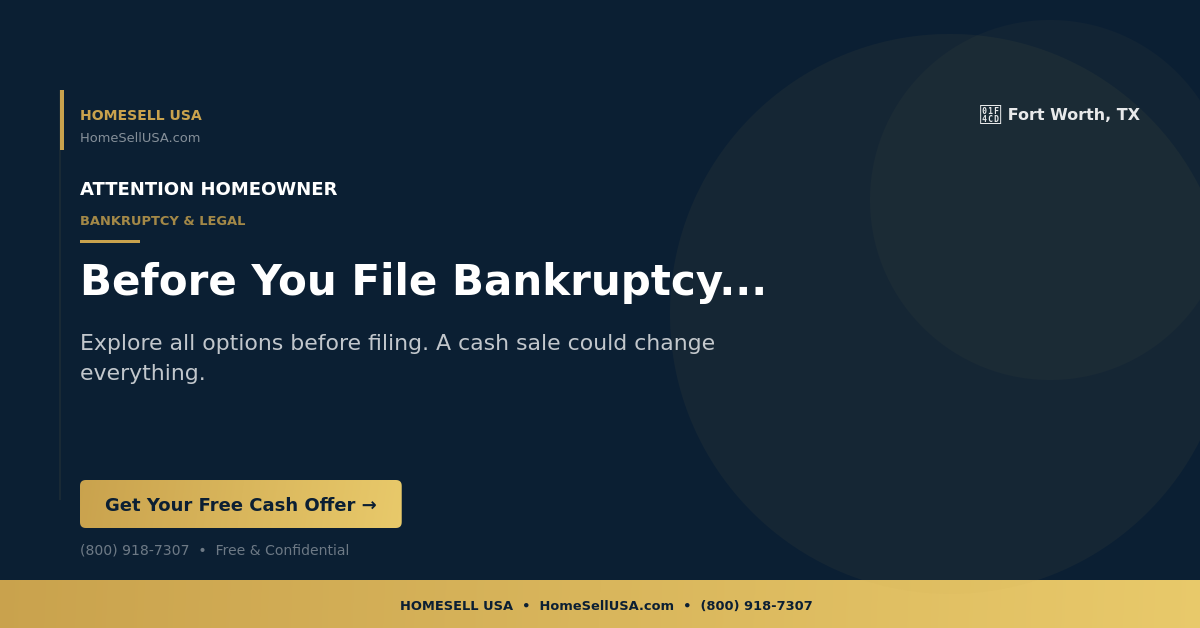 Before You File Bankruptcy... - Fort Worth, TX - HOMESELL USA