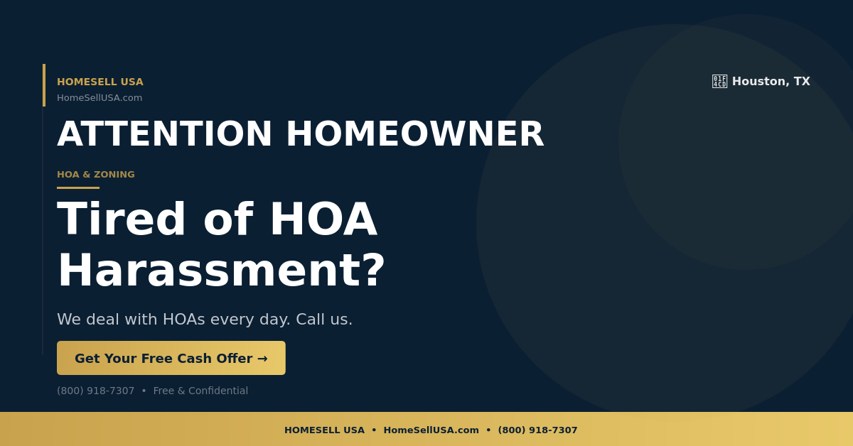 Tired of HOA Harassment? - Houston, TX - HOMESELL USA