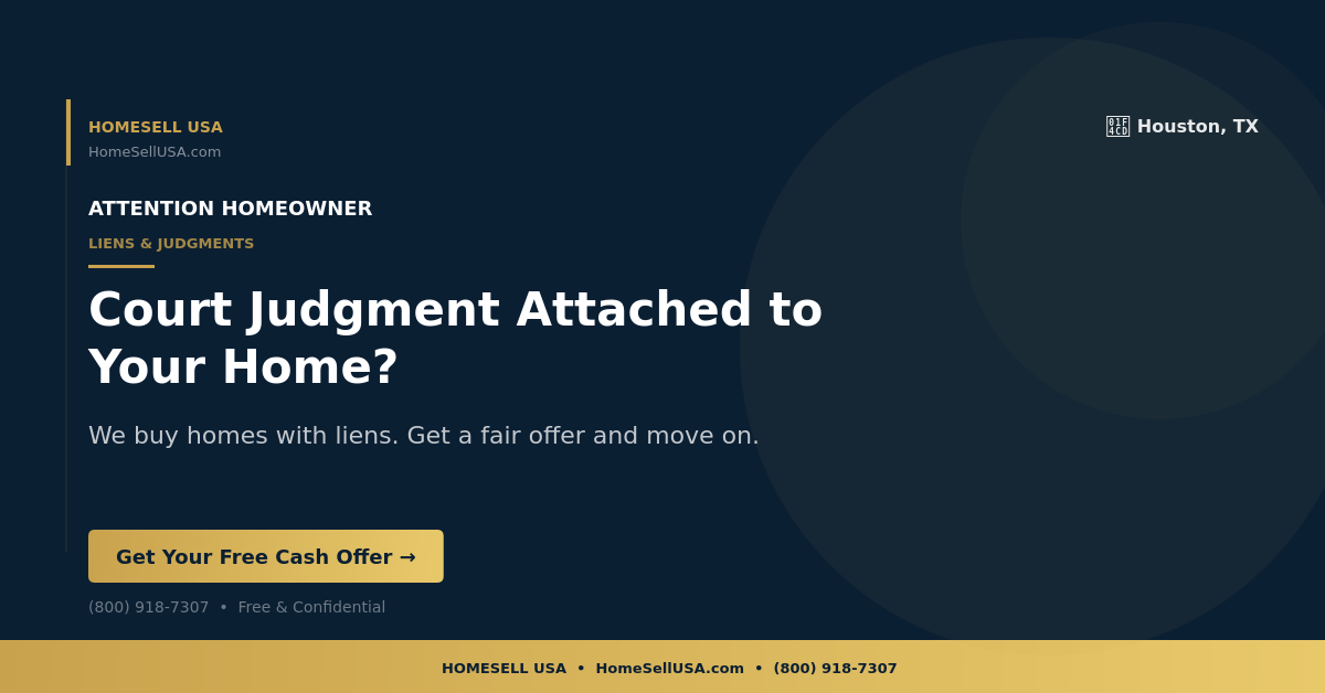 Court Judgment Attached to Your Home? - Houston, TX - HOMESELL USA