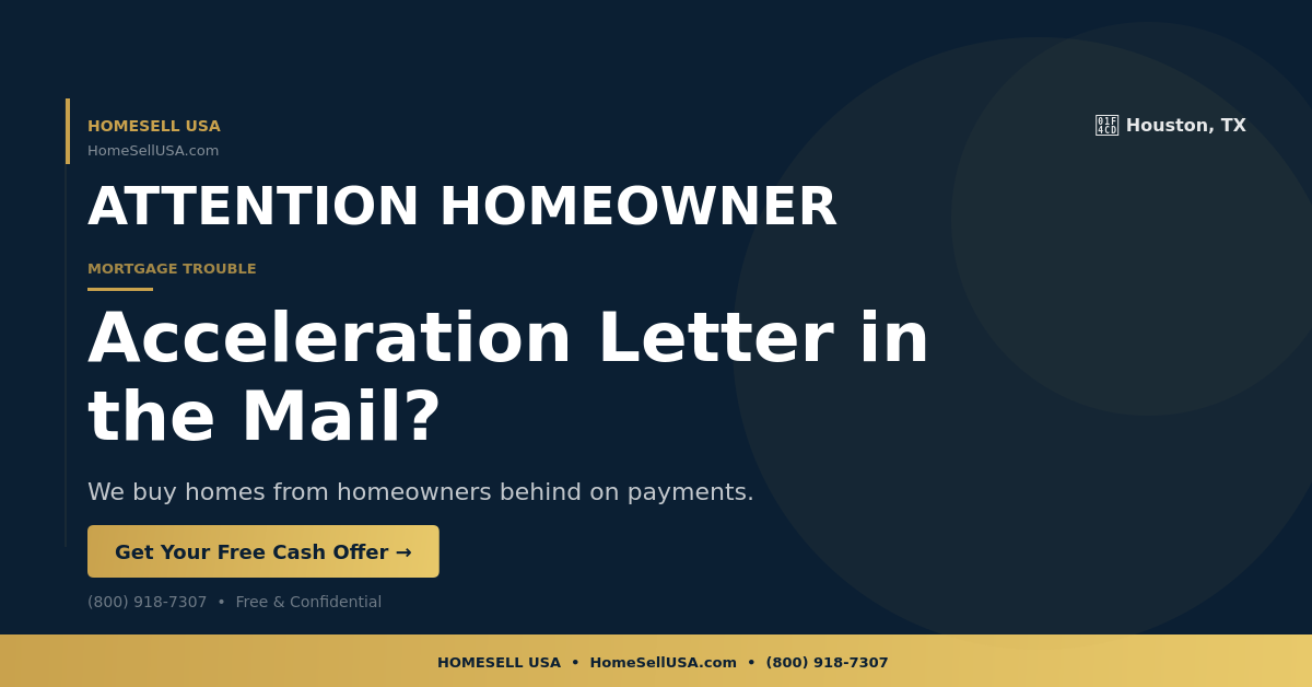 Acceleration Letter in the Mail? - Houston, TX - HOMESELL USA