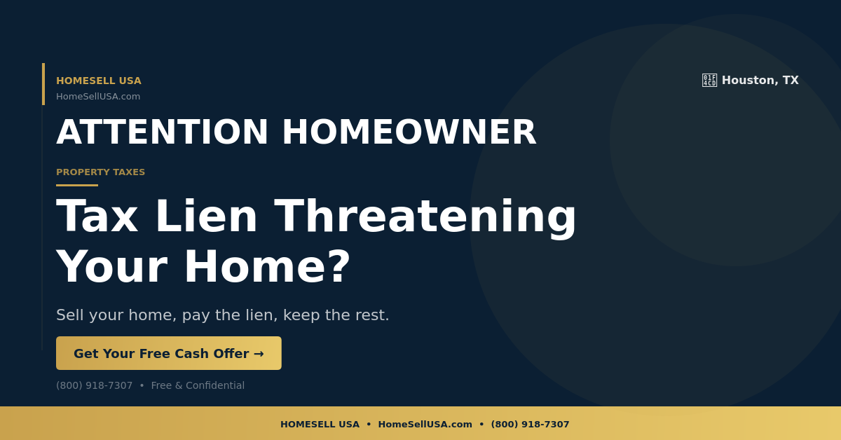 Tax Lien Threatening Your Home? - Houston, TX - HOMESELL USA