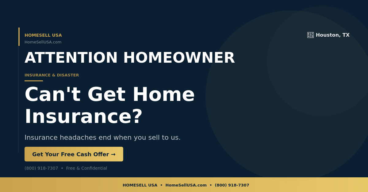 Can't Get Home Insurance? - Houston, TX - HOMESELL USA