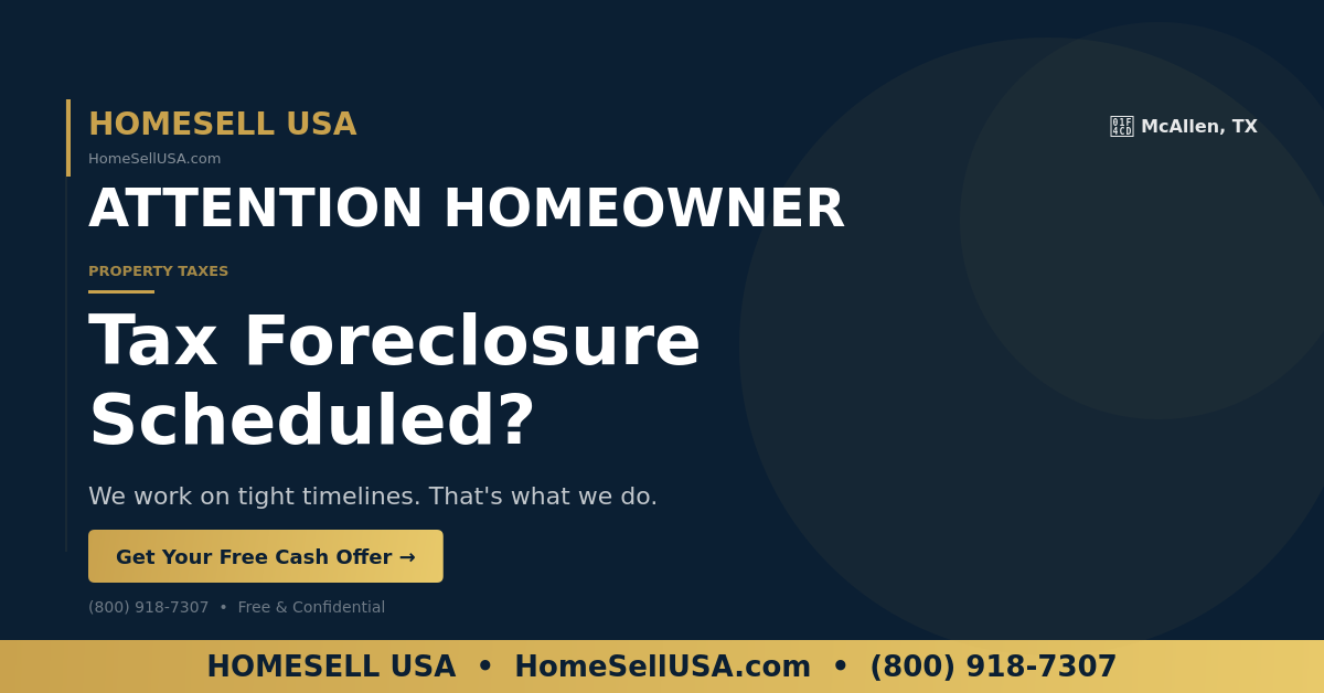 Tax Foreclosure Scheduled? - McAllen, TX - HOMESELL USA