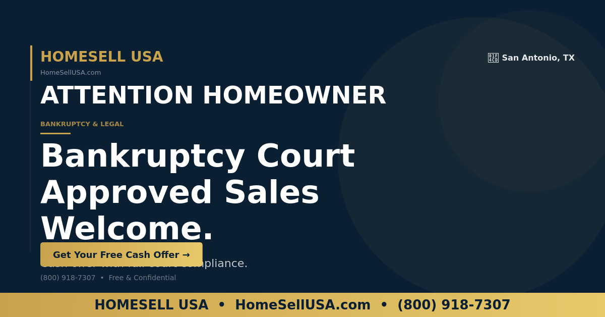 Bankruptcy Court Approved Sales Welcome. - San Antonio, TX - HOMESELL USA