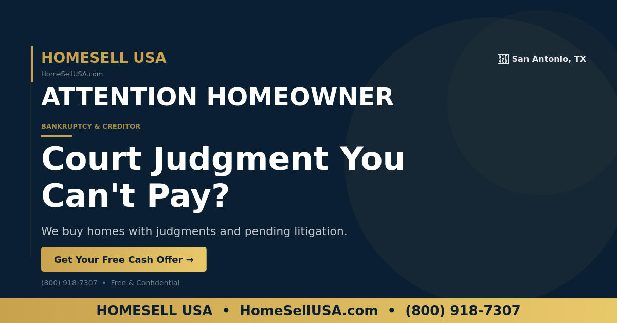 Court Judgment You Can't Pay? - San Antonio, TX - HOMESELL USA