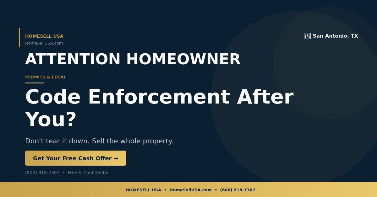 Code Enforcement After You? - San Antonio, TX - HOMESELL USA