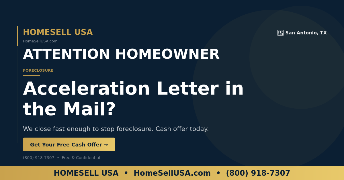 Acceleration Letter in the Mail? - San Antonio, TX - HOMESELL USA