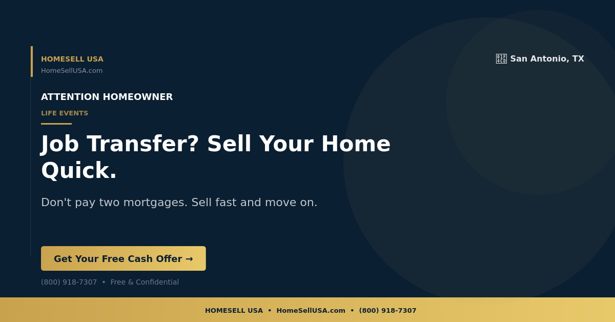 Job Transfer? Sell Your Home Quick. - San Antonio, TX - HOMESELL USA