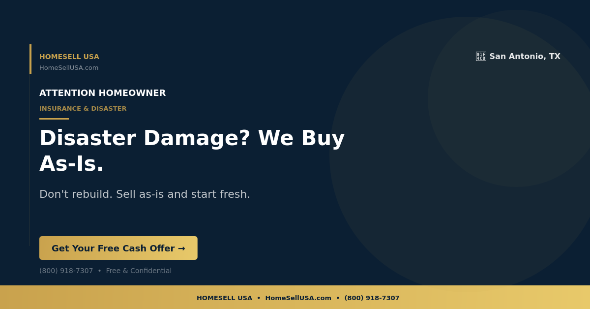 Disaster Damage? We Buy As-Is. - San Antonio, TX - HOMESELL USA